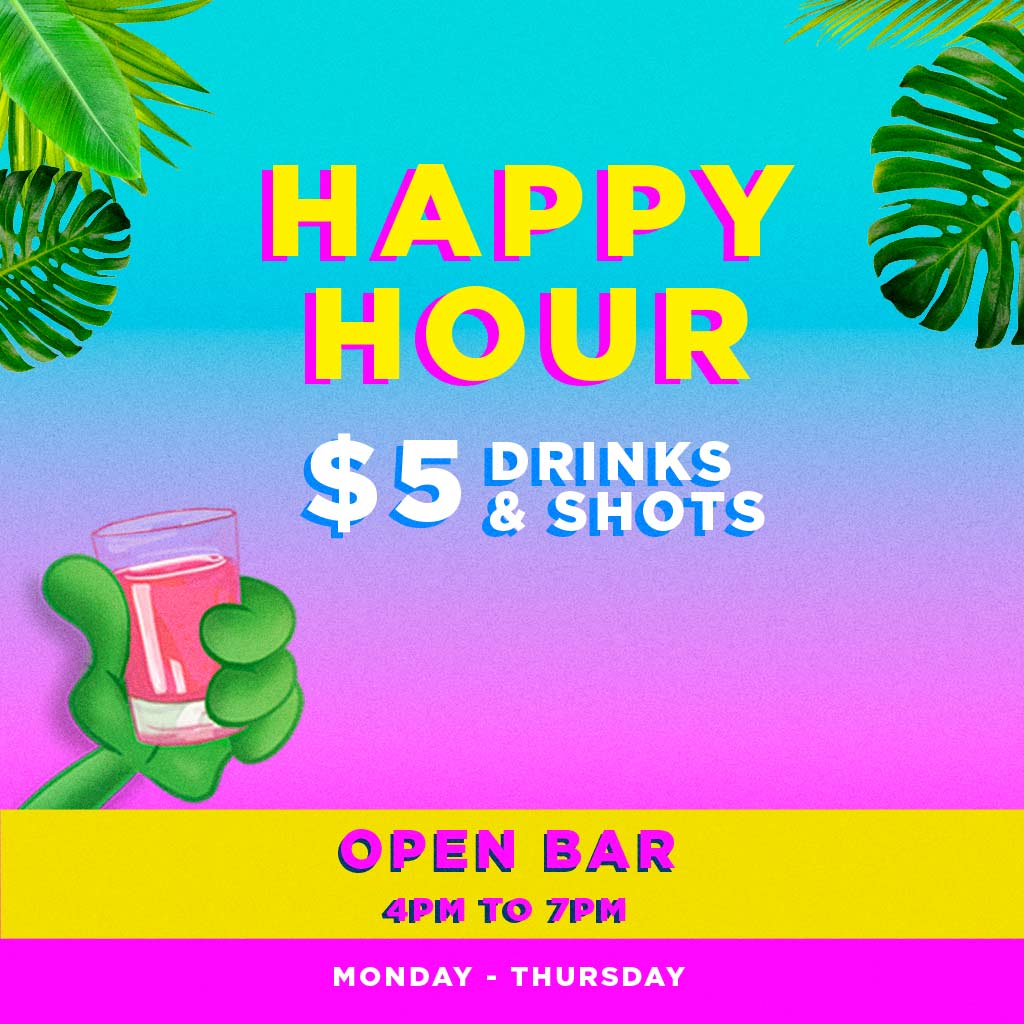 Happy Hour: drinks and shots, Monday to Thursday